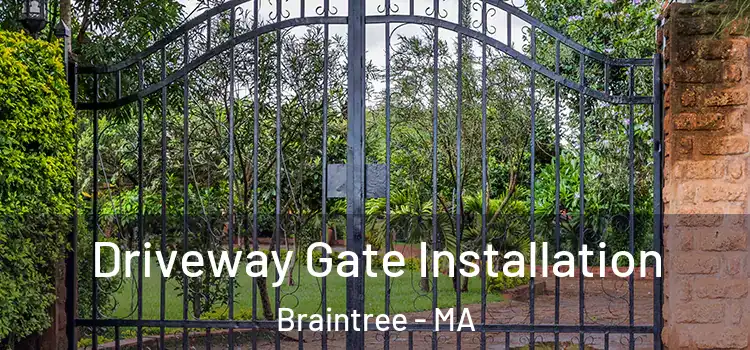  Driveway Gate Installation Braintree - MA