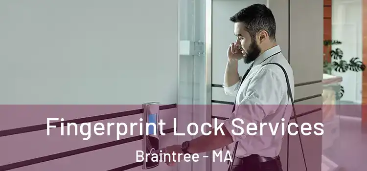  Fingerprint Lock Services Braintree - MA
