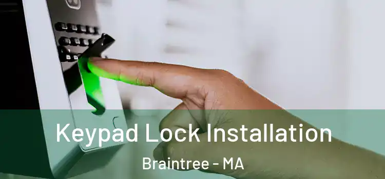 Keypad Lock Installation Braintree - MA