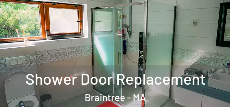 Shower Door Replacement Braintree - MA