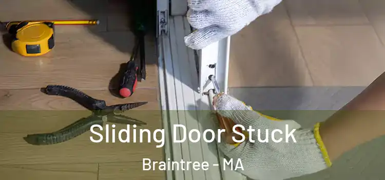 Sliding Door Stuck Braintree - MA